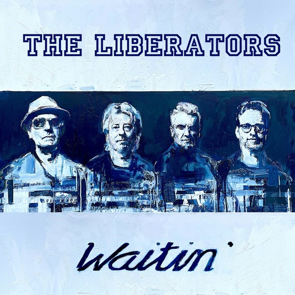 The Liberators - Waitin',2021