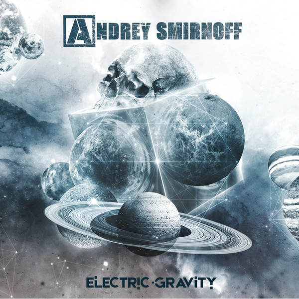 ANDREY SMIRNOV. - "Electric Gravity" (2021 RUSSIA)